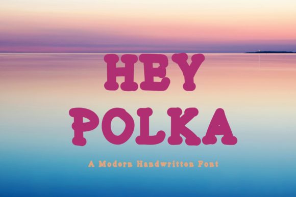 Hey Polka: A Handwritten Font for Editorial Charm